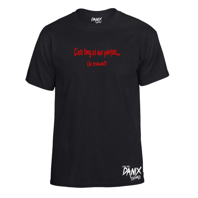 Tshirt C’est long et dur parfois ... (le travail)